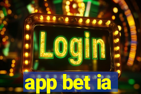 app bet ia