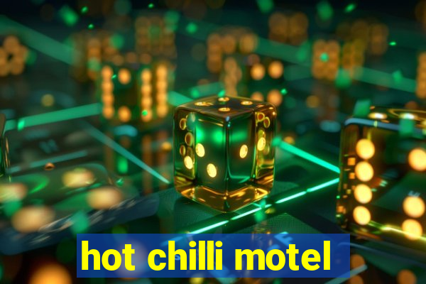 hot chilli motel
