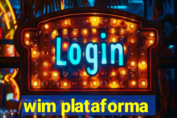 wim plataforma