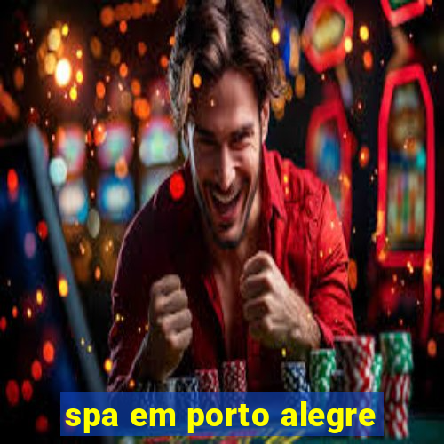 spa em porto alegre