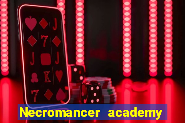 Necromancer academy and the genius summoner wiki