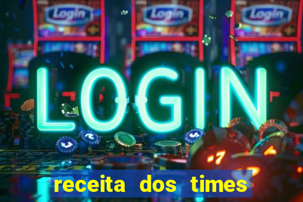 receita dos times brasileiros 2024