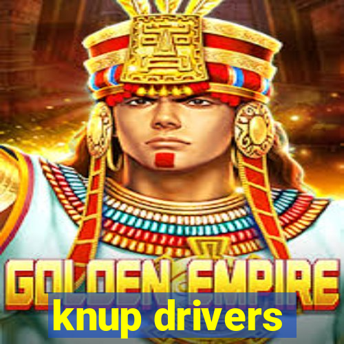 knup drivers