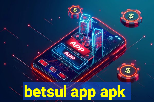 betsul app apk