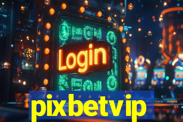pixbetvip