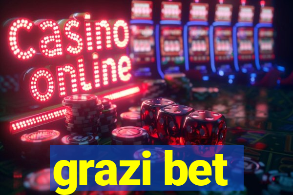 grazi bet