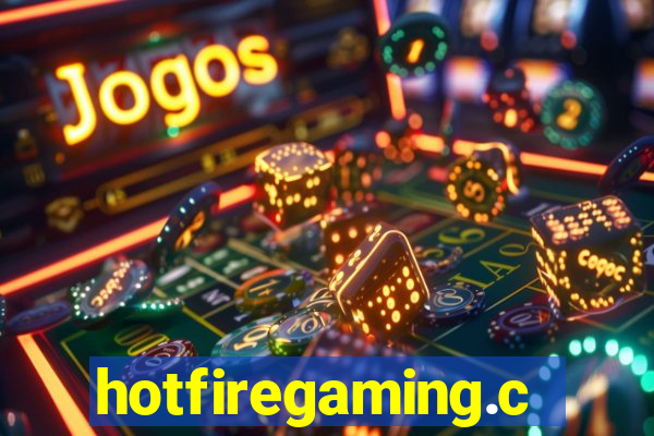 hotfiregaming.com