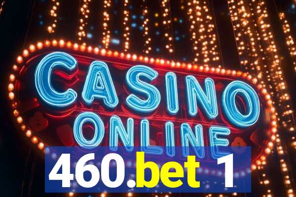 460.bet 1
