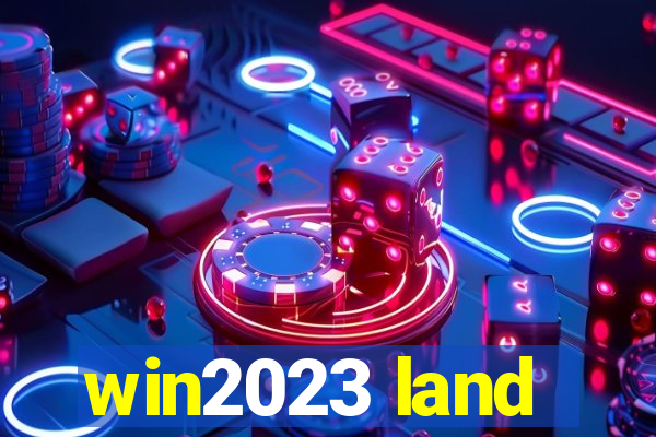 win2023 land