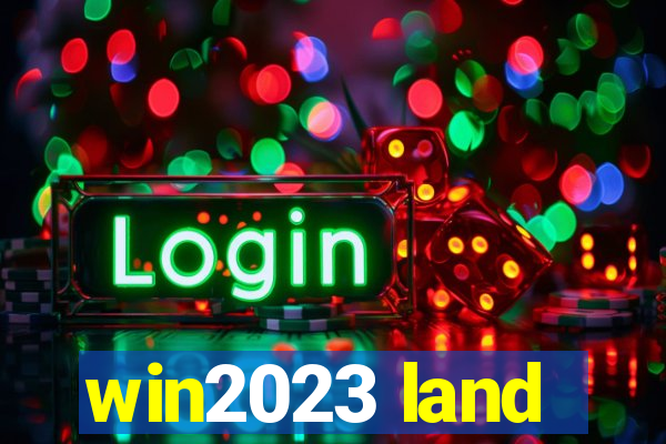 win2023 land