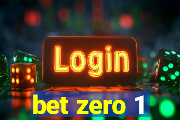 bet zero 1