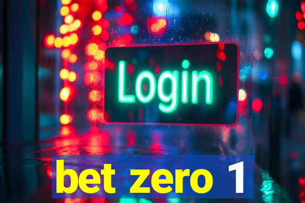 bet zero 1