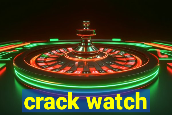 crack watch
