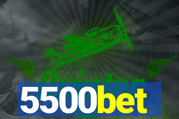 5500bet