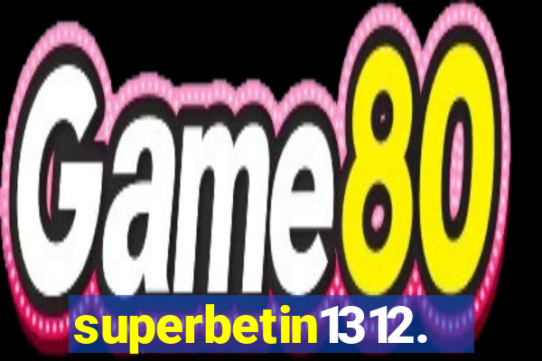 superbetin1312.com