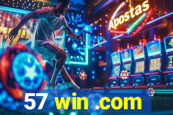 57 win .com