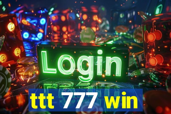 ttt 777 win