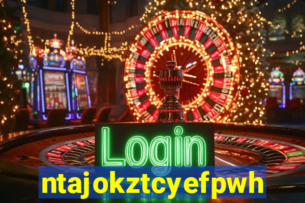 ntajokztcyefpwhs.xyz