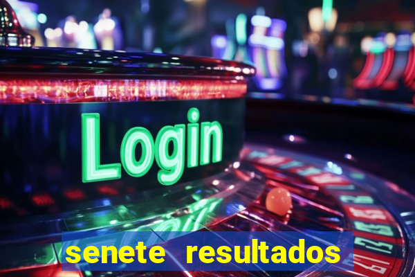 senete resultados de ayer
