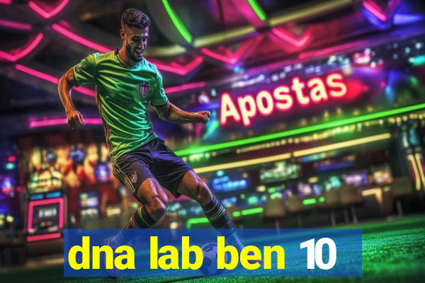 dna lab ben 10
