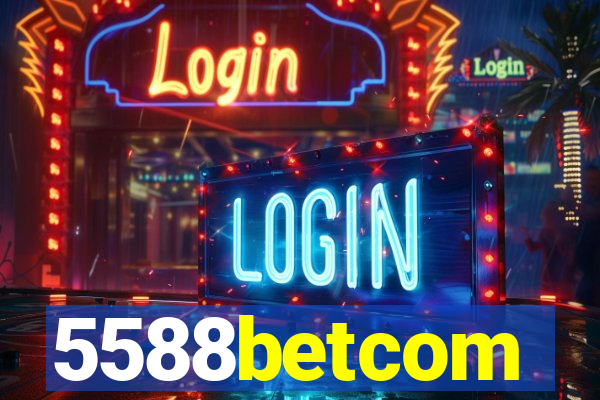 5588betcom