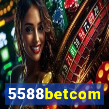 5588betcom