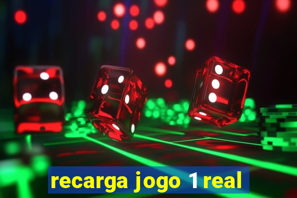 recarga jogo 1 real