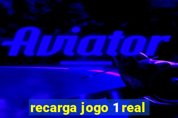recarga jogo 1 real
