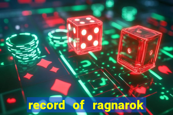 record of ragnarok 3 temporada ep 1