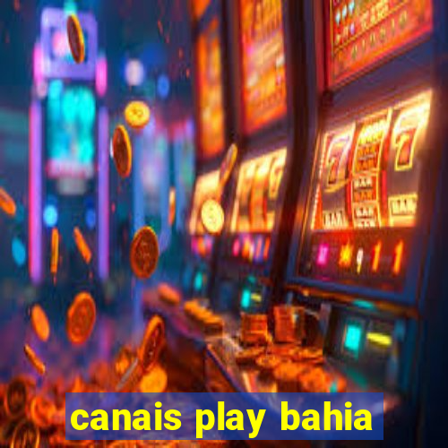 canais play bahia