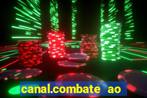 canal.combate ao vivo multicanais