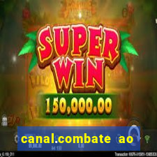 canal.combate ao vivo multicanais