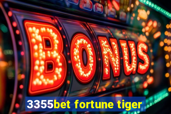 3355bet fortune tiger