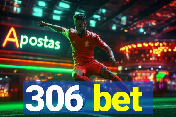306 bet