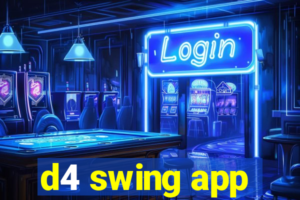 d4 swing app