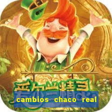 cambios chaco real x guarani
