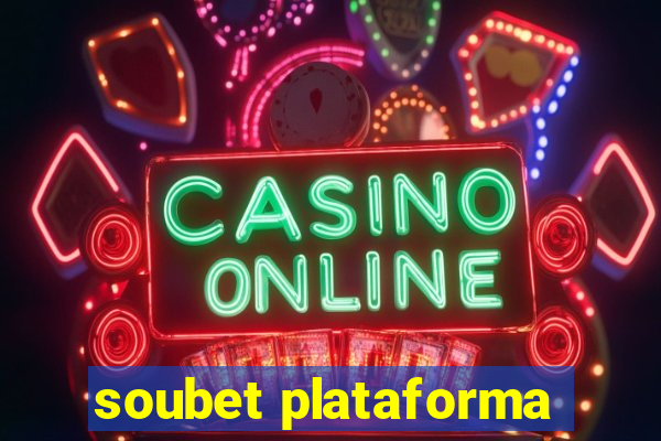 soubet plataforma