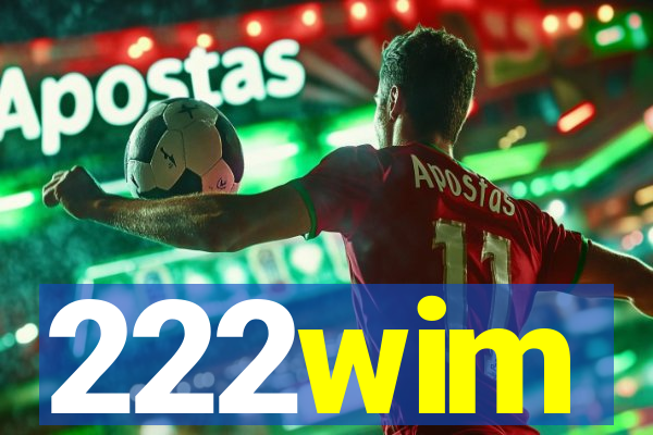 222wim