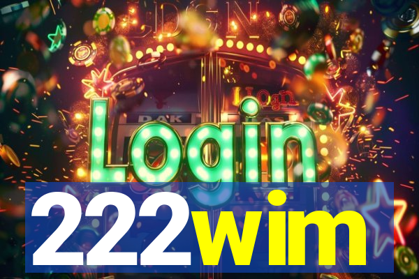 222wim