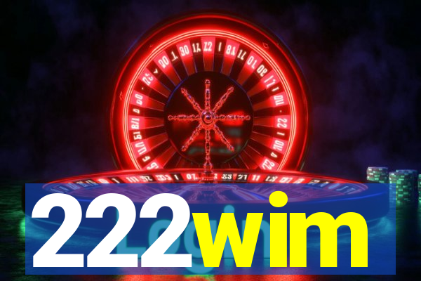 222wim