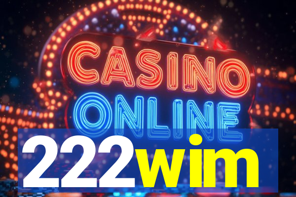 222wim