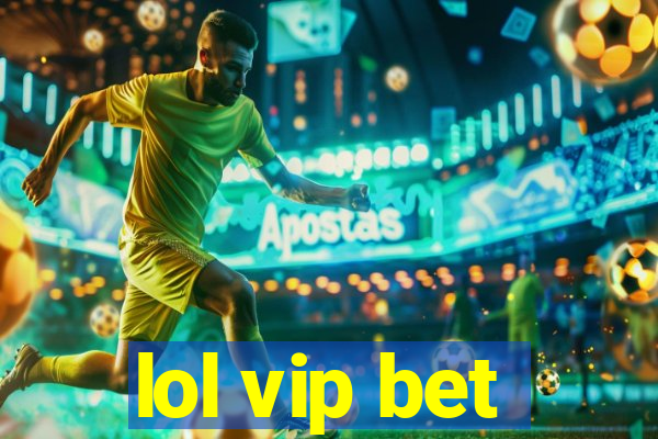 lol vip bet