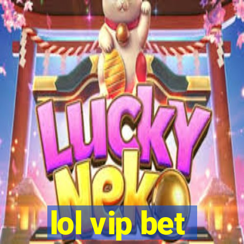 lol vip bet