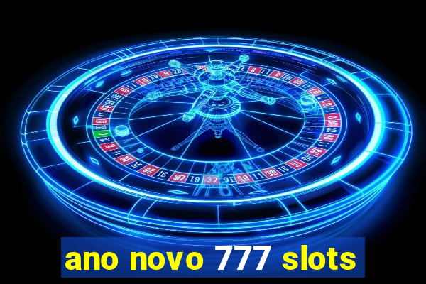 ano novo 777 slots
