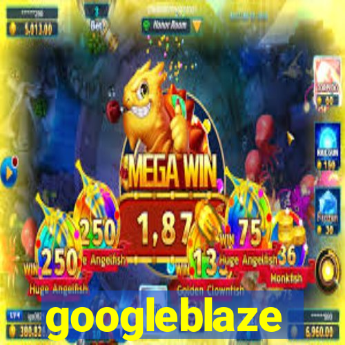 googleblaze