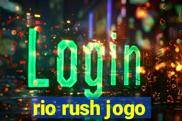 rio rush jogo
