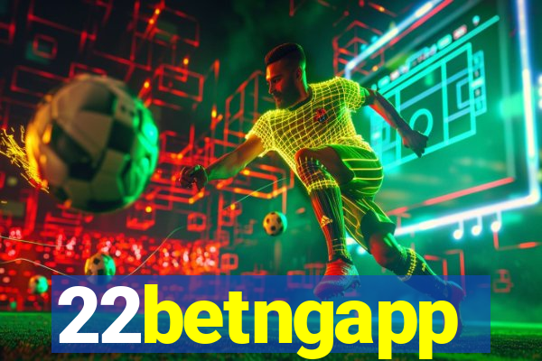 22betngapp