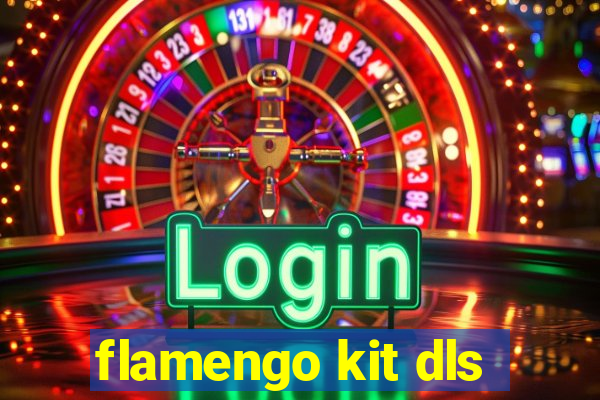 flamengo kit dls
