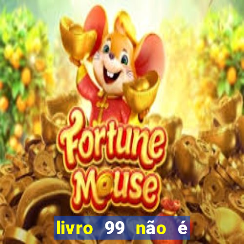 livro 99 não é 100 pdf grátis livro