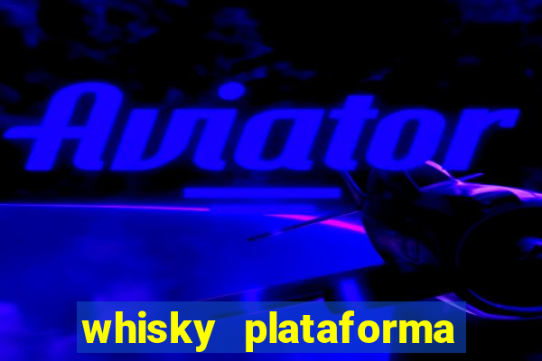 whisky plataforma de jogos